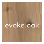 Evoke oak