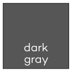 Dark gray