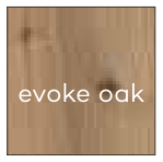 Evoke oak